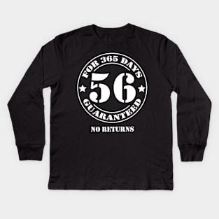 Birthday 56th for 365 Days Guaranteed Kids Long Sleeve T-Shirt